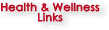 Go to Health & Wellness Links